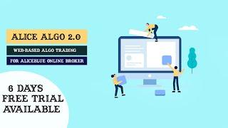 Alice Algo Version 2 0 | Fabulous Features Loaded | Alice Blue Algo trading