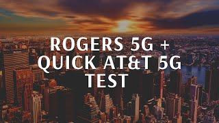 Rogers 5G + Quick AT&T 5G Test. Does AT&T Perform Well?