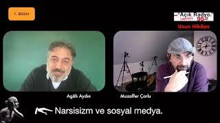 Narsisizm, sosyal medya ve ilişkiler / Açık Radyo / 10 Ocak 2022 / Agah Aydın & Muzaffer Çorlu