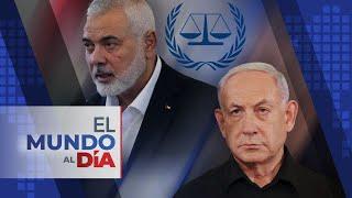 El Mundo al Día | EEUU critica solicitud para arrestar a primer ministro israelí