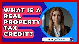 What Is A Real Property Tax Credit? - CountyOffice.org