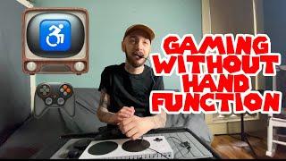 HOW I PLAY VIDEO GAMES WITH NO HAND FUNCTION! | C6 QUADRIPLEGIC