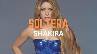 Shakira - Soltera (Letra Oficial | Official Lyric Video)