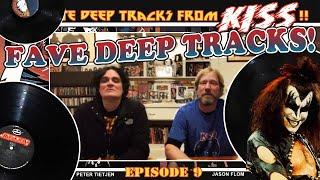 KISS FAVORITE DEEP TRACKS "THE MUSIC OF KISS" podcast TOP DEEP KISS SONGS Every album early kiss