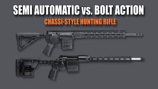 SEMI AUTOMATIC vs. BOLT ACTION - Chassi-style hunting rifle - Which one do I choose and why?