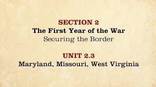MOOC | Maryland, Missouri, West Virginia | The Civil War and Reconstruction, 1861-1865 | 2.2.3