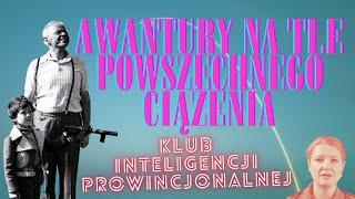 Awantury na tle powszechnego ciążenia   Tomasz Lem   Klub Inteligencji Prowincjonalnej odc 17