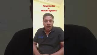 #shorts video 5 - How keratinocytes helping the immune system? Bhushan Science