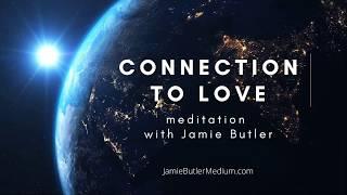 Jamie Butler- Connection To Love Meditation