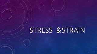 Stress  &Strain