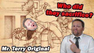 Who did the Maya sacrifice? [ORIGINAL]