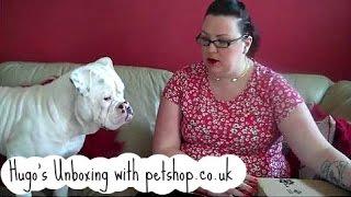 Hugo's Unboxing with petshop.co.uk