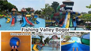 Fishing Valley Bogor | Waterpark 30rb an Dengan Seluncuran Yang Seru | Full Rekam Semua Wahana