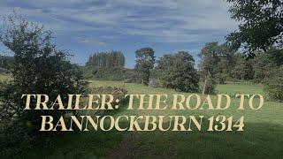 Trailer- The Road to Bannockburn