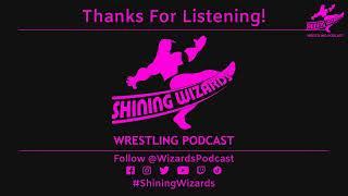 The Shining Wizards Wrestling Podcast: Episode 577