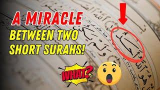 A Miracle Between Two Short Surahs!