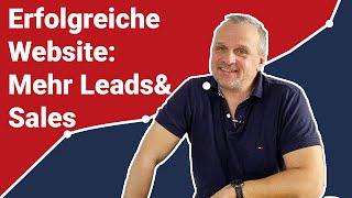 Erfolgreiche Website: Mehr Anfragen (Leads) und Verkäufe durch die einfache Strategie.