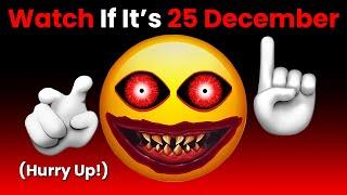 Watch This Video If It's 24th December... (Hurry Up!)