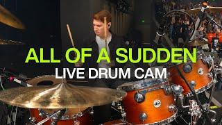 All Of A Sudden | Official Live Drum Cam | @elevationworship