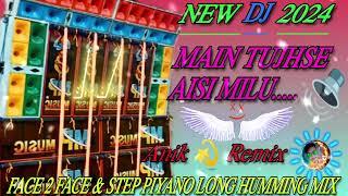 Main Tujhse Aisi Milu.....- Dj Anik  Remix II 1 Step Piyano Long Humming Mix II