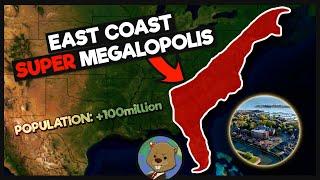 Will There Ever Be A FULL East Coast Super Megalopolis?