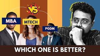 MBA vs M.Tech vs PGDM: Which is Right for You?