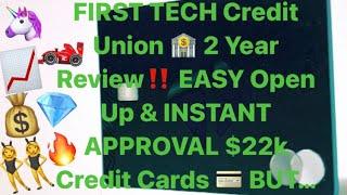 FIRST TECH Credit Union  2 Year Review‼️ EASY Open Up & INSTANT APPROVAL $22k Credit Cards  BUT…