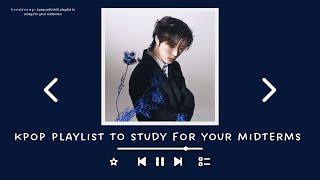 kpop soft/chill playlist to study for your midterms/exams