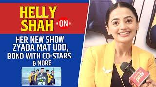 Zyada Mat Udd: Helly Shah On Her New Show, Bond With Co-Stars & Multi-Starrer Cast & More