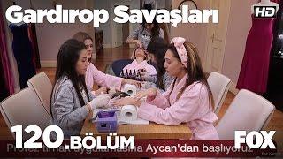 Gardırop Savaşları 120.Bölüm