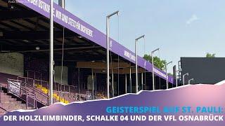 Brückengeflüster: Geisterspiel auf St. Pauli: Der Holzleimbinder, Schalke 04 und der VfL Osnabrück