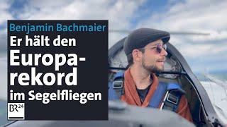 Segelflug-Europarekordhalter: Benjamin Bachmaier flog zwölf Stunden am Stück | Abendschau | BR24