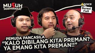 PEMUDA PANCASILA : "KALO DIBILANG KITA PREMAN, YA EMANG" | MUSUH MASYARAKAT EPS 100 TRETAN & ADRI