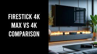 Firestick 4k Max Vs 4k