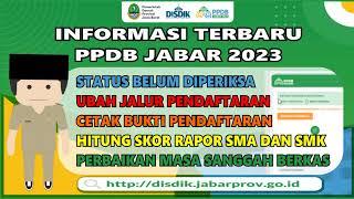 Informasi PPDB Jabar 2023 | Status Pendaftaran | Cetak Bukti Pendaftaran | Hitung Skor Prestasi