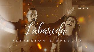 LABAREDA┃JEFFERSON & SUELLEN (LIVE SESSION - AO VIVO)