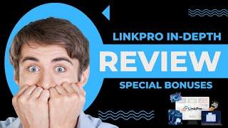 LinkPro Review | Here's What We Found: Review + Huge Special Bonuses