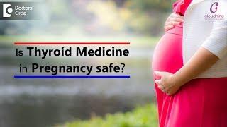 Is it safe to take Thyroid medicine while Pregnant?|Hypothyroidism|Thyroid- Dr. Shefali Tyagi of C9