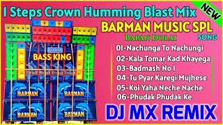 1Step Crown Humming Blast Barman Music Spl Song Mix 2023||Dj Mx Remix[Contai Se]@bapandolai2381