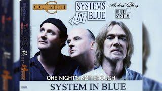 Systems In Blue - One Night's Not Enough (C.C. Catch)