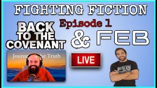 FIGHTING FICTION Episode 1: WITH BACK TO THE COVENANT & FEB