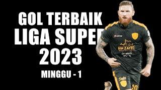 5 Gol Terbaik Liga Super 2023 ( Minggu 1 )