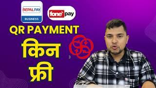 QR Payment किन Free ? Business  Model of Fonepay and Nepal Pay | Digital Solution