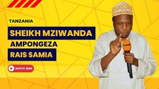 SHEIKH MZIWANDA AVUNJA UKIMYA/ WANAOMTUKANA WANAMUONGEZEA SIFA/ HAKUNA DAMPO LA KUTUPA WATU