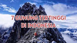 7 GUNUNG TERTINGGI DI INDONESIA, ADA YANG SETENGAH TINGGI GUNUNG TERTINGGI DIDUNIA