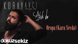Koray Avcı -  Oropa (Kara Sevda) (Official Audio)