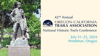 2024 National Historic Trails Conference - Pendleton, Oregon