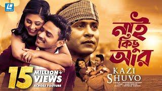 Nai Kichu Ar | Kazi Shuvo | HD Music Video | Laser Vision