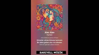 Alev Alev ( Yeni Şarkı Pop Rack)/ İhsan SARIYEL