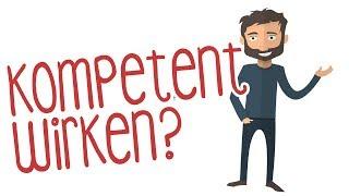 kompetent wirken? Kompetenz zeigen? Selbstpräsentation? 5 IDEEN aus "Überzeugt" von JACK NASHER